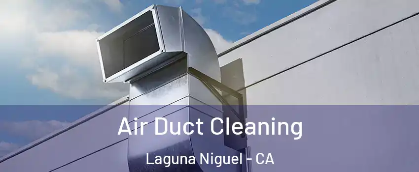  Air Duct Cleaning Laguna Niguel - CA