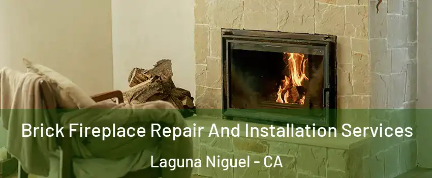  Brick Fireplace Repair And Installation Services Laguna Niguel - CA