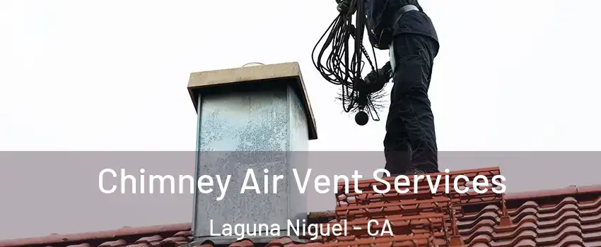  Chimney Air Vent Services Laguna Niguel - CA