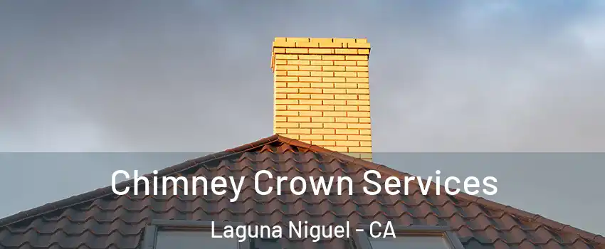 Chimney Crown Services Laguna Niguel - CA