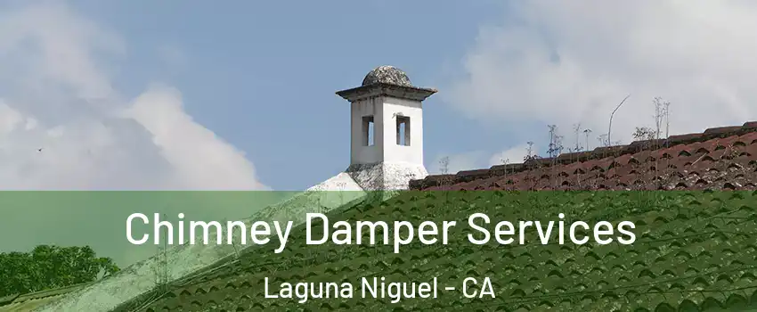  Chimney Damper Services Laguna Niguel - CA