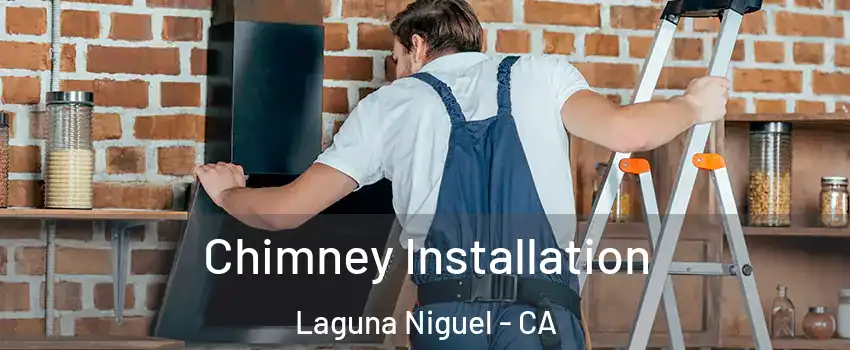  Chimney Installation Laguna Niguel - CA