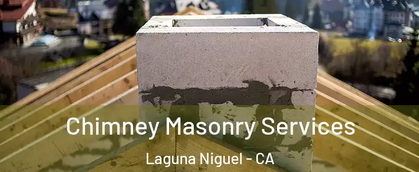  Chimney Masonry Services Laguna Niguel - CA