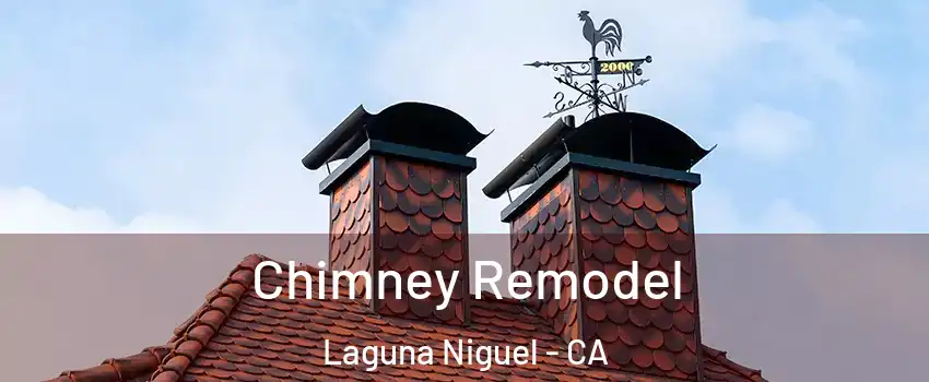  Chimney Remodel Laguna Niguel - CA