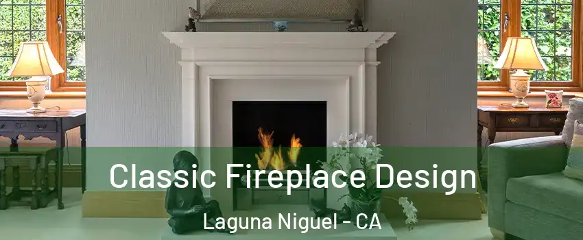  Classic Fireplace Design Laguna Niguel - CA