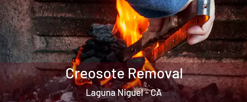  Creosote Removal Laguna Niguel - CA