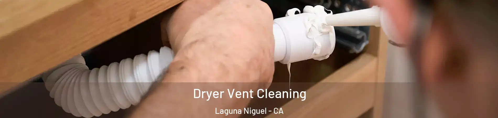  Dryer Vent Cleaning Laguna Niguel - CA