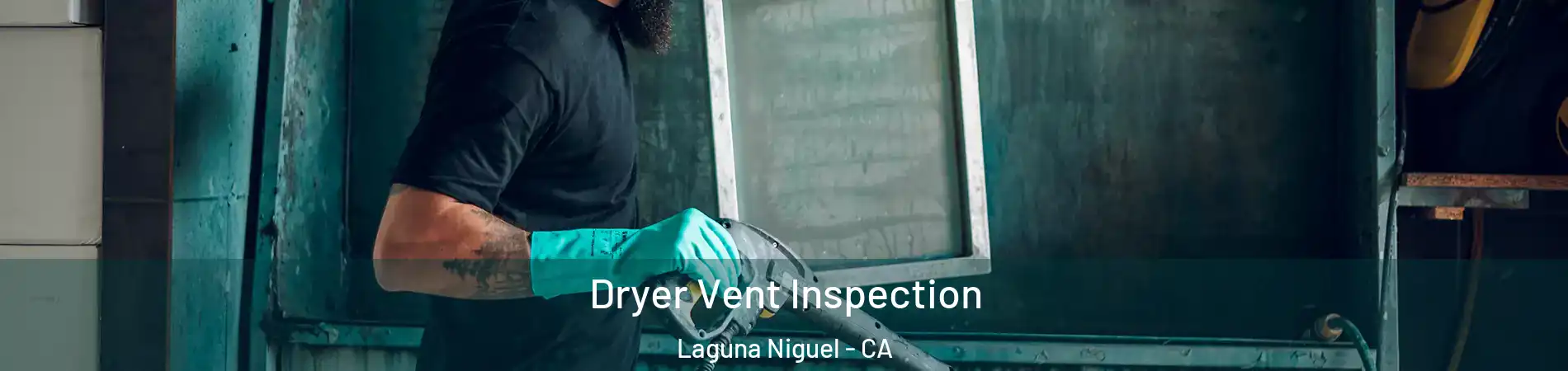  Dryer Vent Inspection Laguna Niguel - CA