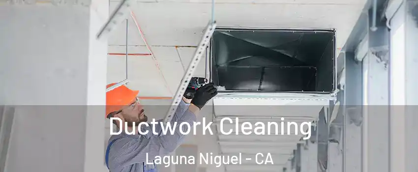  Ductwork Cleaning Laguna Niguel - CA