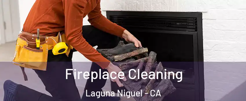  Fireplace Cleaning Laguna Niguel - CA