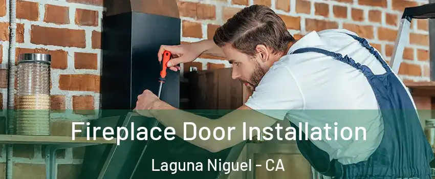 Fireplace Door Installation Laguna Niguel - CA
