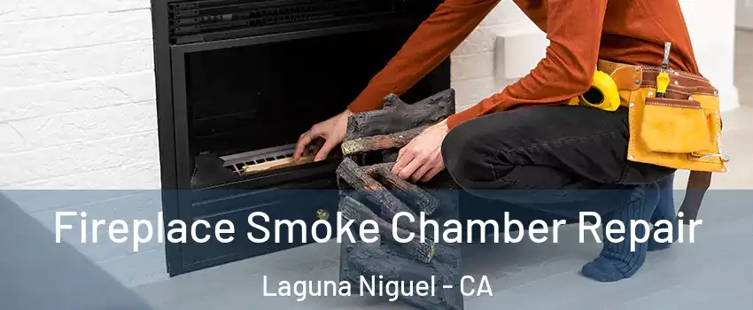  Fireplace Smoke Chamber Repair Laguna Niguel - CA