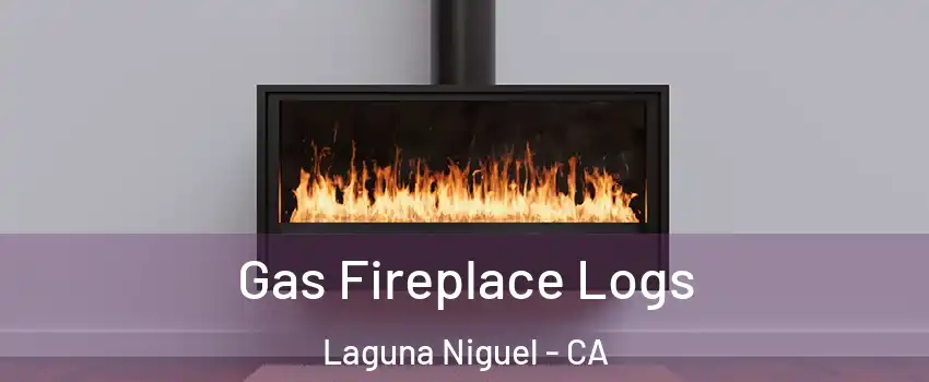  Gas Fireplace Logs Laguna Niguel - CA