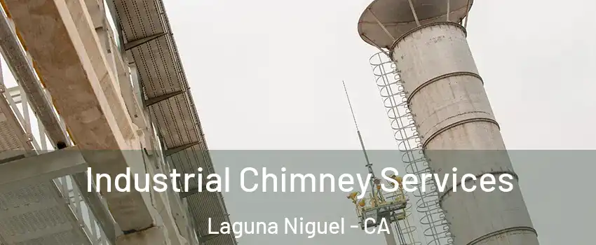  Industrial Chimney Services Laguna Niguel - CA