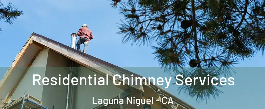  Residential Chimney Services Laguna Niguel - CA