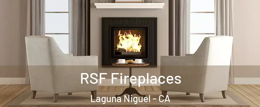  RSF Fireplaces Laguna Niguel - CA